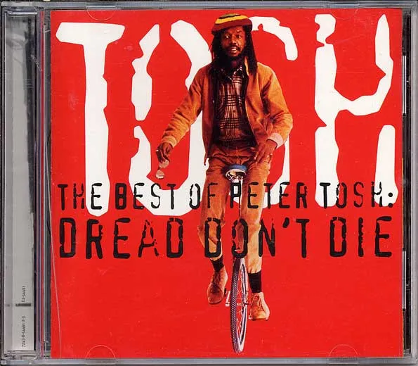 The Best Of Peter Tosh: Dread Don't Die