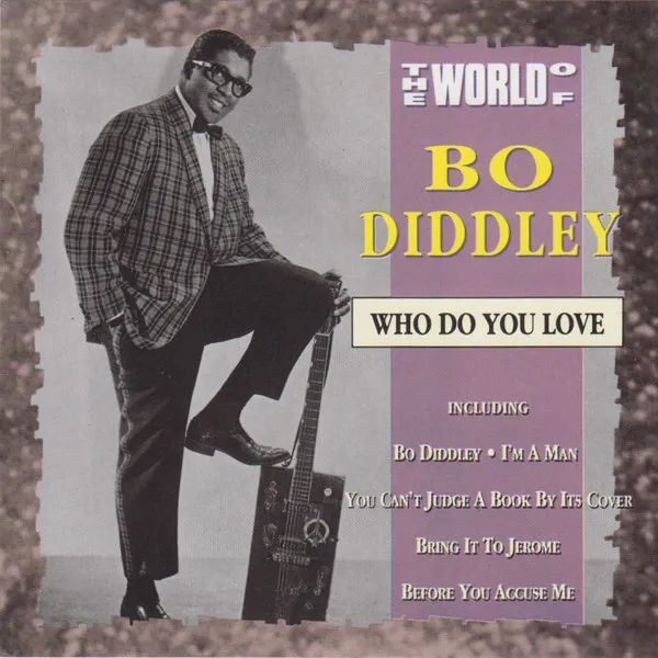 The World Of Bo Diddley / Who Do You Love
