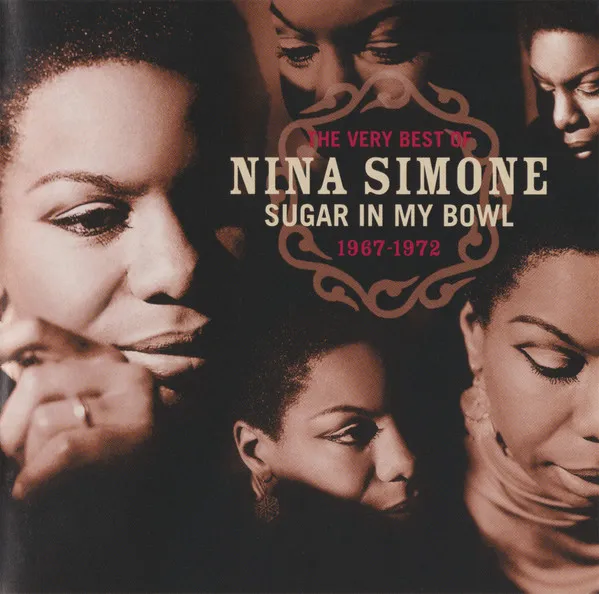 The Very Best Of Nina Simone, 1967-1972 : Sugar In My Bowl