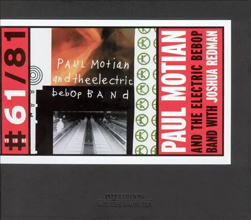 Paul Motian And The Electric Bebop Band With Joshua Redman