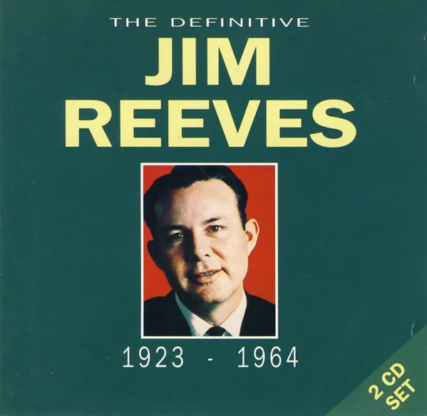 The Definitive Jim Reeves 1923-1964