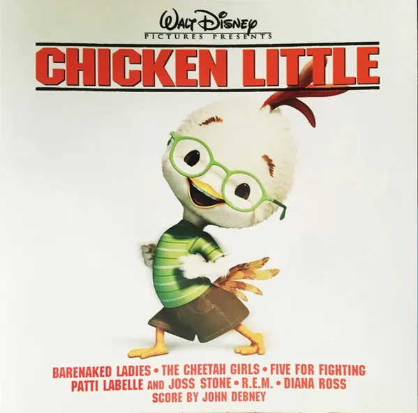 CHICKEN LITTLE  [D.ROSS,R.E.M.,BARANAKED LADIES,..