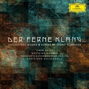 Der Ferne Klang... Orchestral Works & Songs By Fra