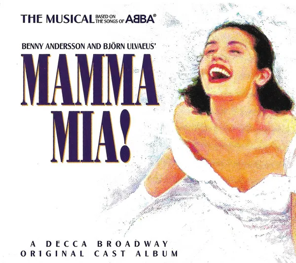Mamma Mia! - The Musical Based On The Songs Of Abba (A Decca Broadway Original Cast Album)