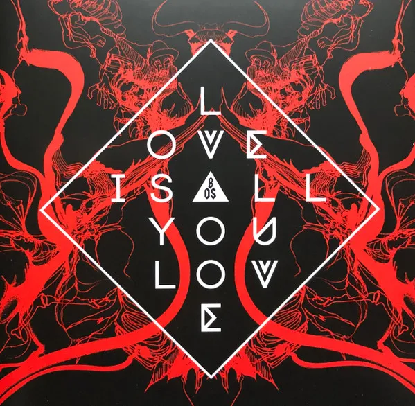 Love Is All You Love