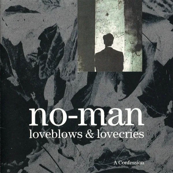 Loveblows & Lovecries - A Confession