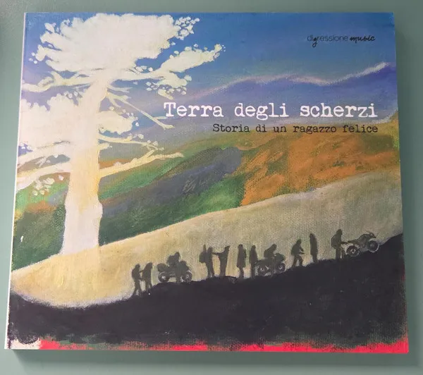 Terra Degli Scherzi - Storia di Un Ragazzo Felice
