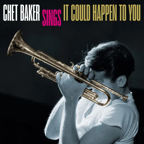 It Could Happen To You: Chet Baker Sings