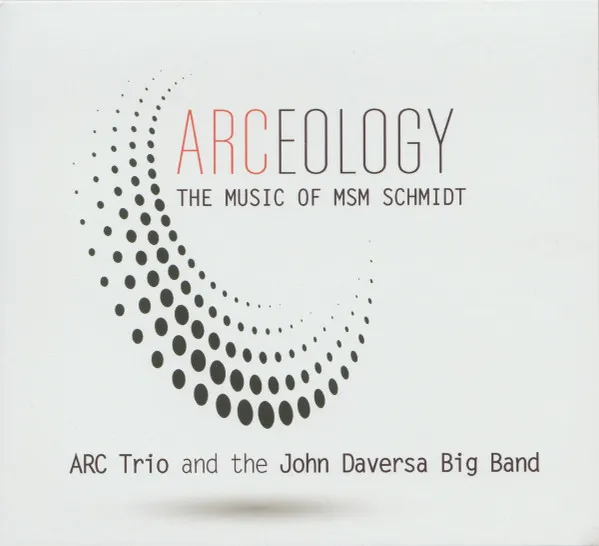 ARCeology: The Music Of MSM Schmidt