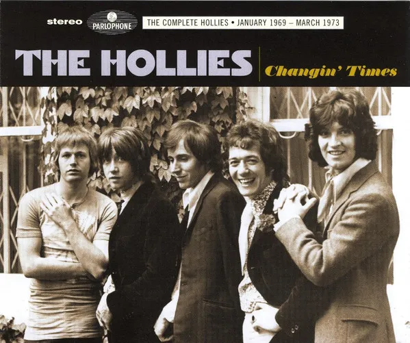 Changin' Times - The Complete Hollies ● January 1969 - March 1973