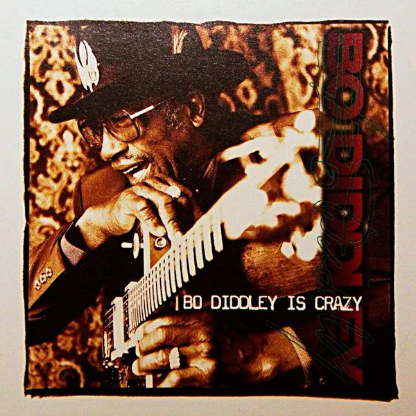 Bo Diddley Is Crazy