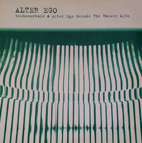 Wishmountain & Alter Ego Decode The Hacker Myth