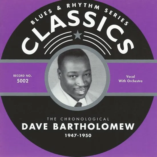The Chronological Dave Bartholomew 1947-1950