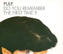 Do You Remember The First Time?
