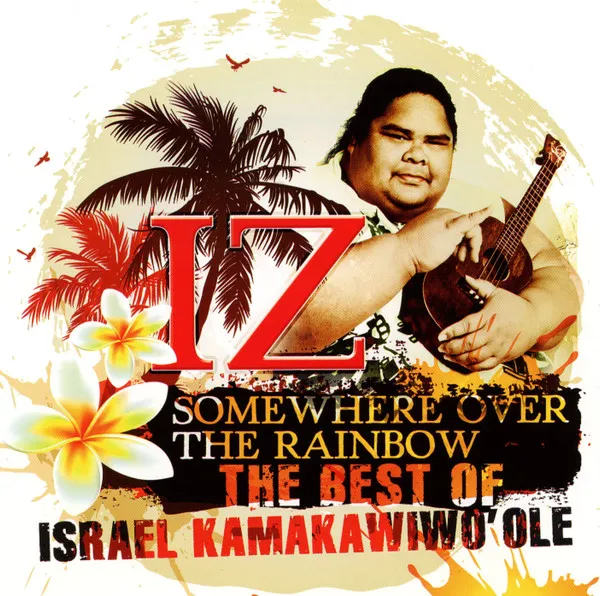 Somewhere Over The Rainbow - The Best Of IZ