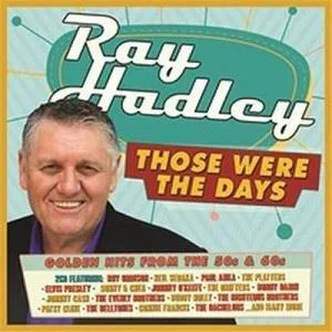 Ray Hadley:Those Were the Days-Golden Hits From the 50's and 60's