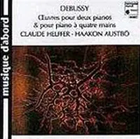 Œuvres Pour Deux Pianos & Pour Piano À Quatre Mains