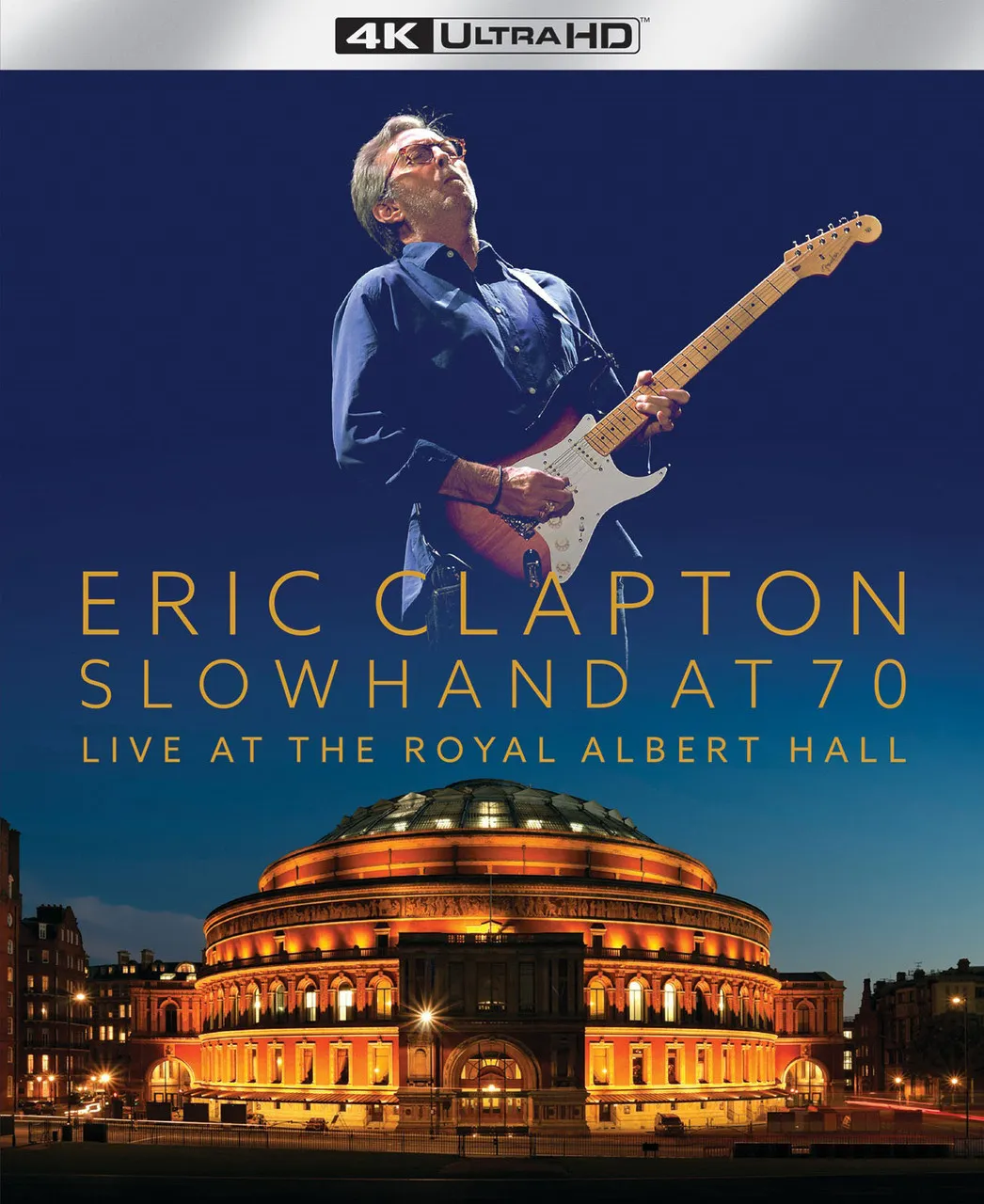 Slowhand At 70: Live At The Royal Albert Hall (Ultra HD Blu-ray/4K)