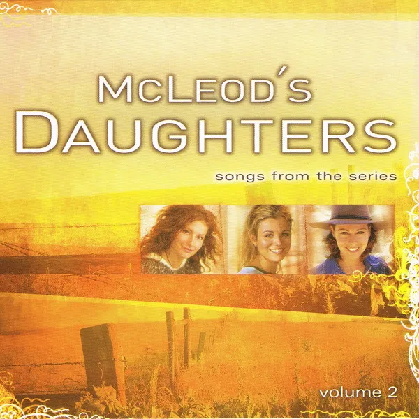 McLeod's Daughters (Songs From The Series) - Volume 2