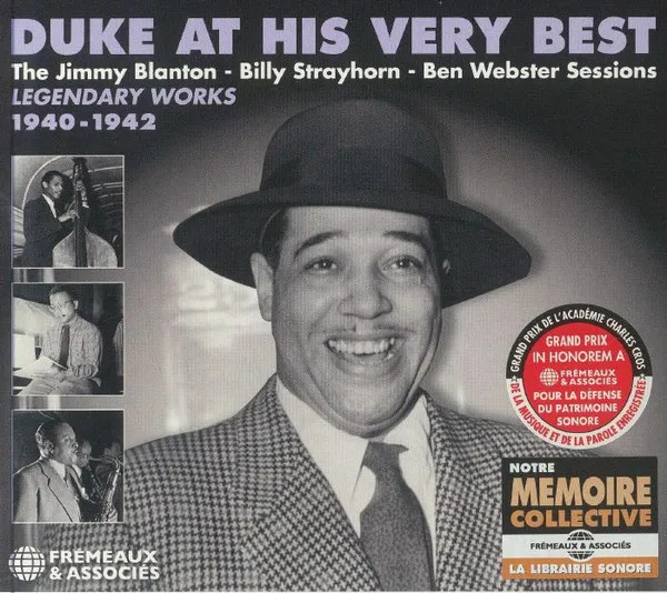Duke At His Very Best: The Jimmy Blanton - Billy Strayhorn - Ben Webster Sessions - Legendary Works 1940-1942