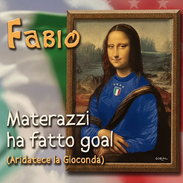 Materazzi Ha Fatto Goal (Aridatece La Gioconda)