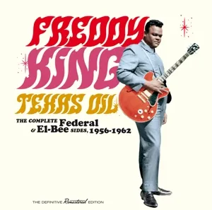 Texas Oil: The Complete Federal & El-Bee Sides, 1956 - 1962