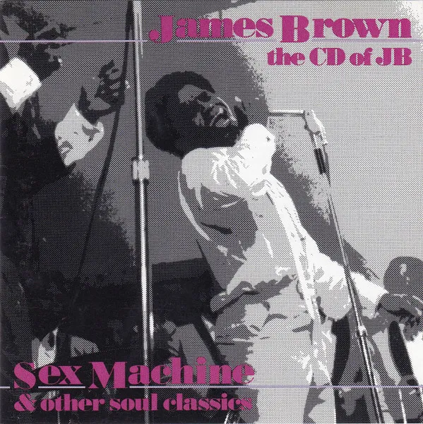 The CD Of JB (Sex Machine And Other Soul Classics)