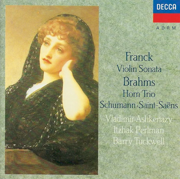 Franck: Violin Sonata; Brahms: Horn Trio; Schumann; Saint-Saëns
