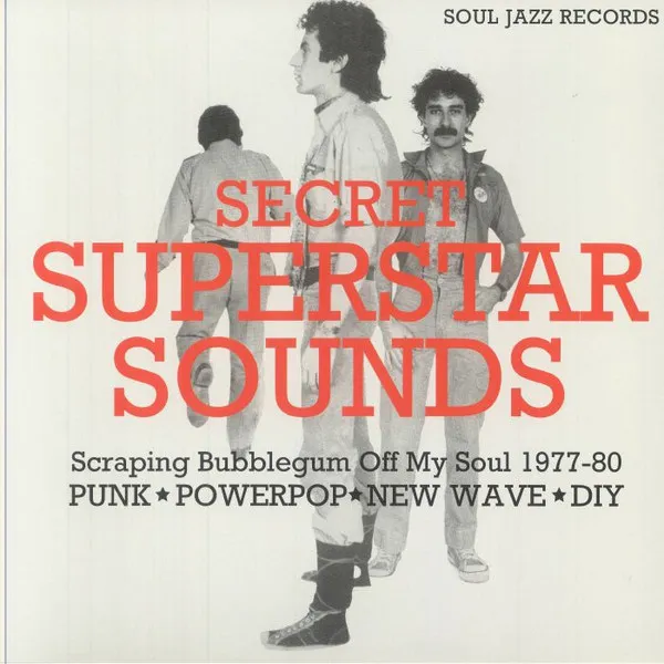 Soul Jazz Records Presents: Secret Superstar Sounds - Scraping Bubblegum Off My Soul 1977-80