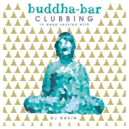 Buddha Bar Clubbing (In Deep Session With DJ Ravin)
