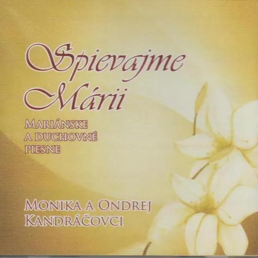 Spievajme Márii. Mariánske a duchovné piesne