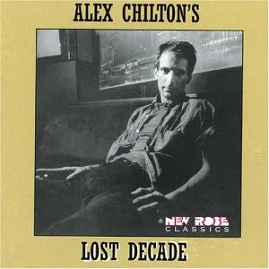 Alex Chilton's Lost Decade