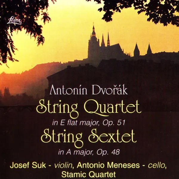 Dvořák: Smyčcový kvartet a sextet