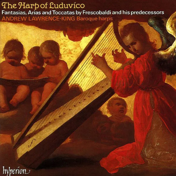 The Harp Of Luduvíco (Fantasias, Arias And Toccatas By Frescobaldi And His Predecessors)