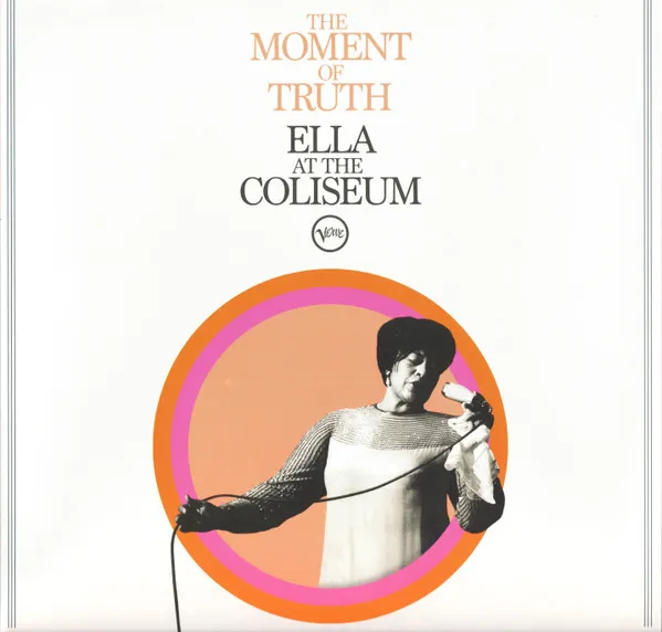 The Moment Of Truth (Ella At The Coliseum)