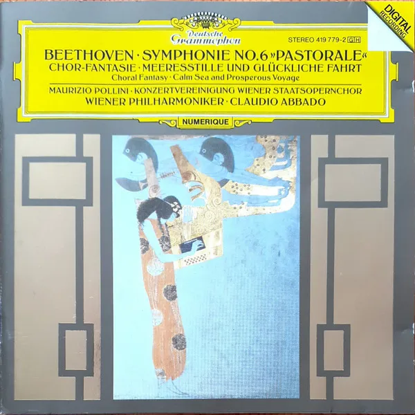Symphonie No. 6 »Pastorale« • Chor-Fantasie = Choral Fantasy • Meeresstille Und Glückliche Fahrt = Calm Sea And Prosperous Voyage
