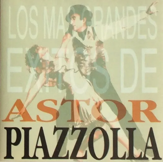 Los Mas Grandes Exitos De Astor Piazzolla