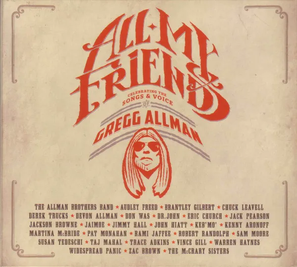 All My Friends Celebrating The Songs & Voice Of Gregg Allman