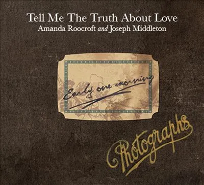 Tell Me The Truth About Love…