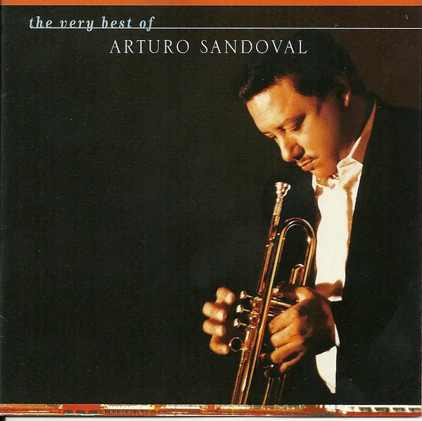 The Very Best Of Arturo Sandoval