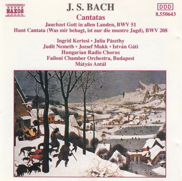 Cantatas. Jauchzet Gott In Allen Landen, BWV 51 - Hunt Cantata (Was Mir Behagt, Ist Nur Die Muntre Jagd), BWV 208