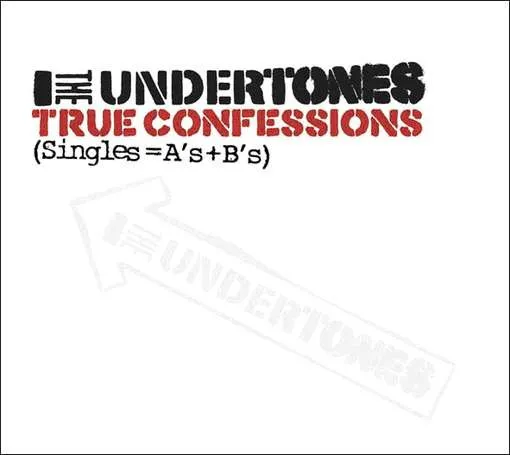 True Confessions (Singles=A’s+B’s)