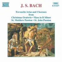 Favourite Arias And Choruses From Christmas Oratorio • Mass In B Minor • St. Matthew Passion • St. John Passion