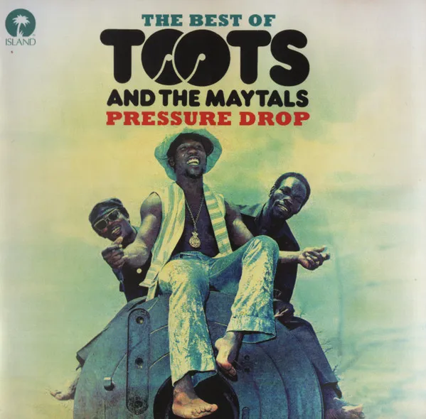 Pressure Drop - The Best Of Toots And The Maytals