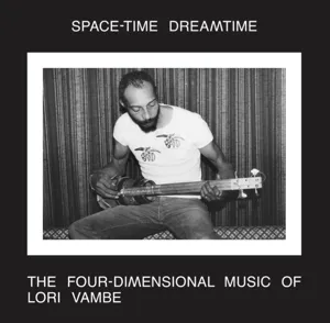 Space-Time Dreamtime: the Four-Dimensional Music of Lori Vambe