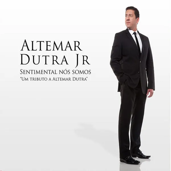 Sentimental Nós Somos - "Um Tributo A Altemar Dutra"