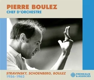 Chef D'orchestre; Stravinsky, Schoenberg 1956-1962