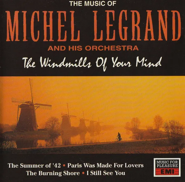 The Windmills Of Your Mind (The Music Of Michel Legrand And His Orchestra)