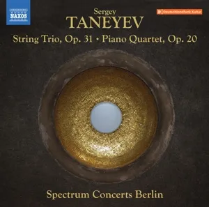 Sergei Taneyev: String Trio Op.31/Piano Quartet Op.20