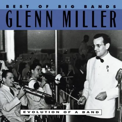 Best Of The Big Bands (Evolution Of A Band)
